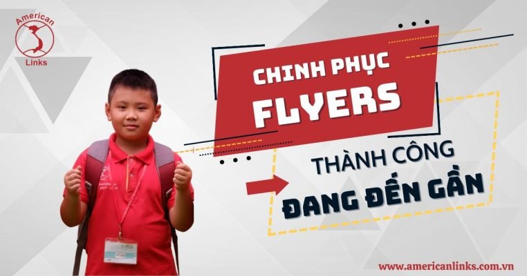 Chứng chỉ Cambridge Flyer bước đệm cho tương lai Chứng chỉ Cambridge Flyer bước đệm cho tương lai